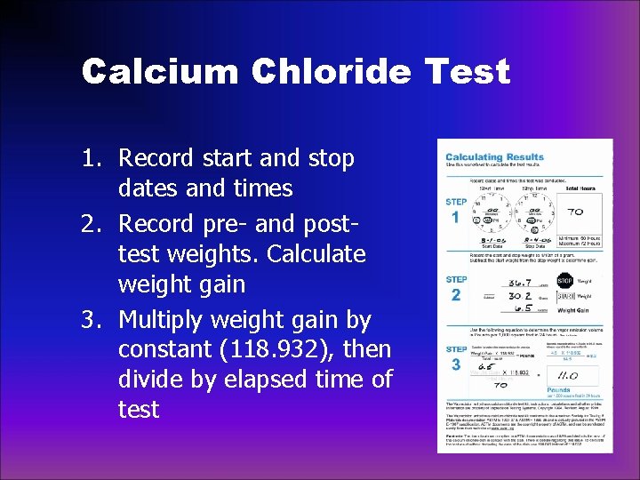 Calcium Chloride Test 1. Record start and stop dates and times 2. Record pre-