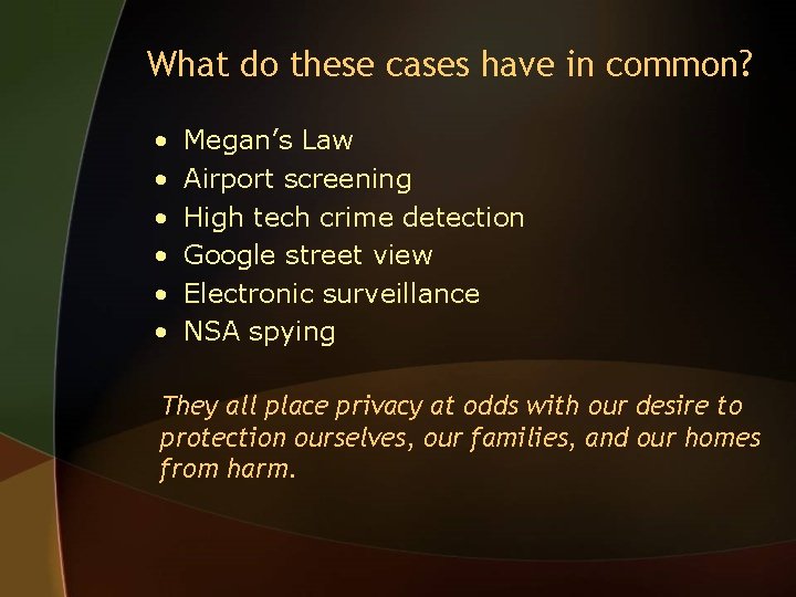 What do these cases have in common? • • • Megan’s Law Airport screening