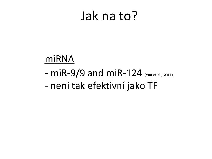 Jak na to? mi. RNA - mi. R-9/9 and mi. R-124 - není tak