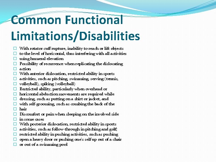 Common Functional Limitations/Disabilities � � � � � With rotator cuff rupture, inability to