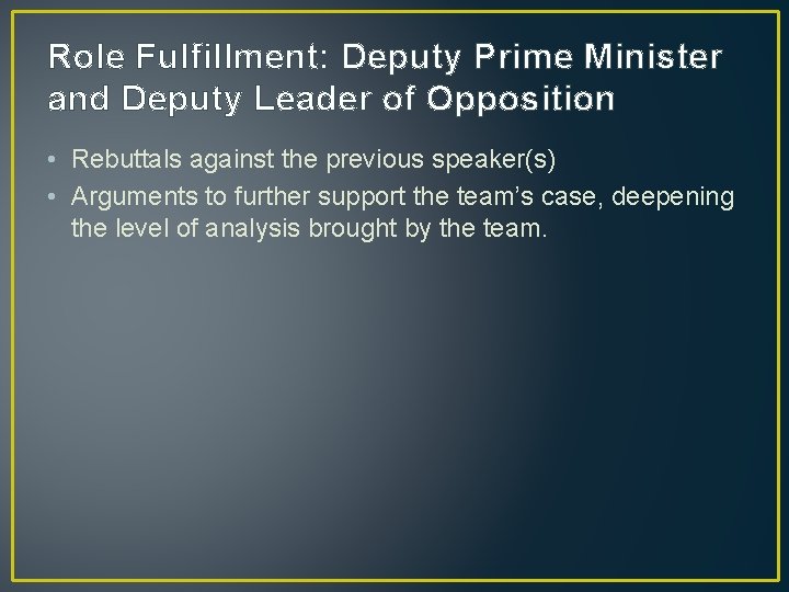 Role Fulfillment: Deputy Prime Minister and Deputy Leader of Opposition • Rebuttals against the