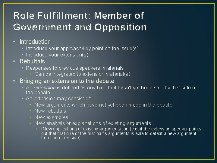 Role Fulfillment: Member of Government and Opposition • Introduce your approach/key point on the