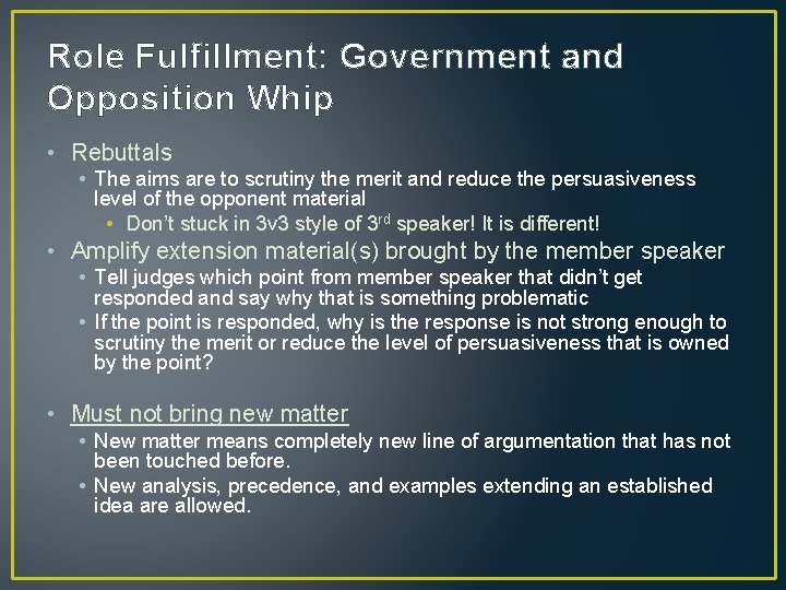 Role Fulfillment: Government and Opposition Whip • Rebuttals • The aims are to scrutiny