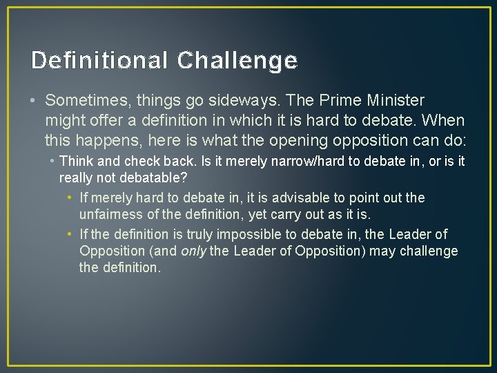 Definitional Challenge • Sometimes, things go sideways. The Prime Minister might offer a definition