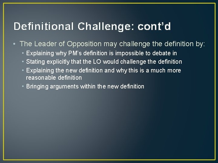 Definitional Challenge: cont’d • The Leader of Opposition may challenge the definition by: •