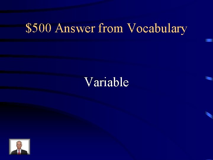 $500 Answer from Vocabulary Variable 