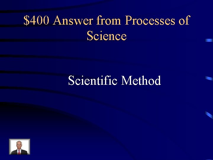 $400 Answer from Processes of Science Scientific Method 