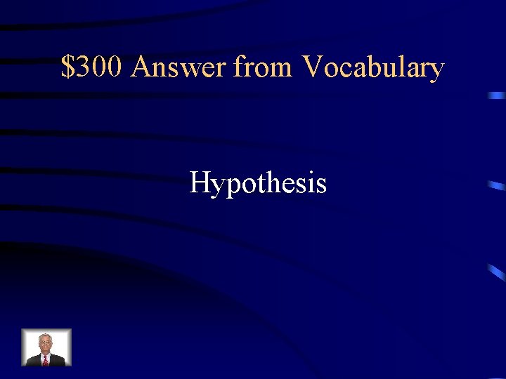 $300 Answer from Vocabulary Hypothesis 