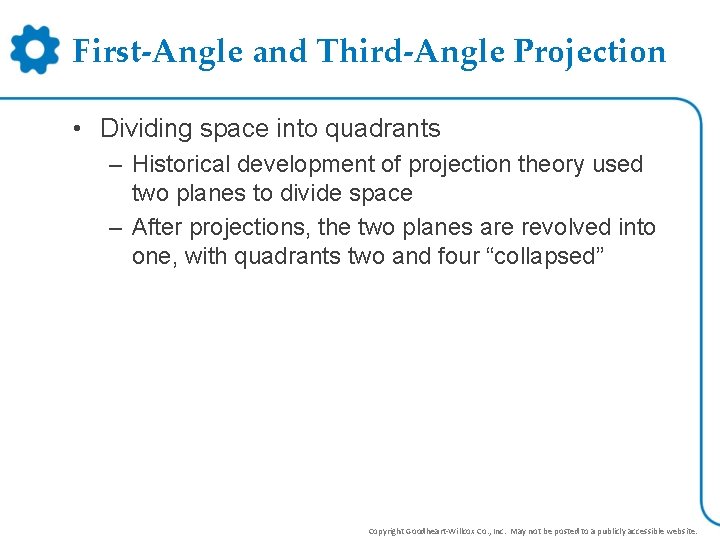 First-Angle and Third-Angle Projection • Dividing space into quadrants – Historical development of projection
