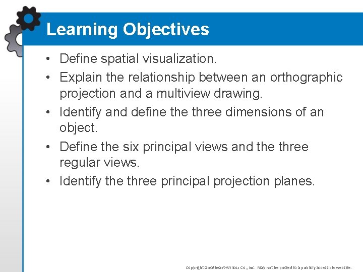 Learning Objectives • Define spatial visualization. • Explain the relationship between an orthographic projection