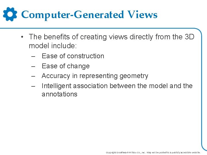 Computer-Generated Views • The benefits of creating views directly from the 3 D model