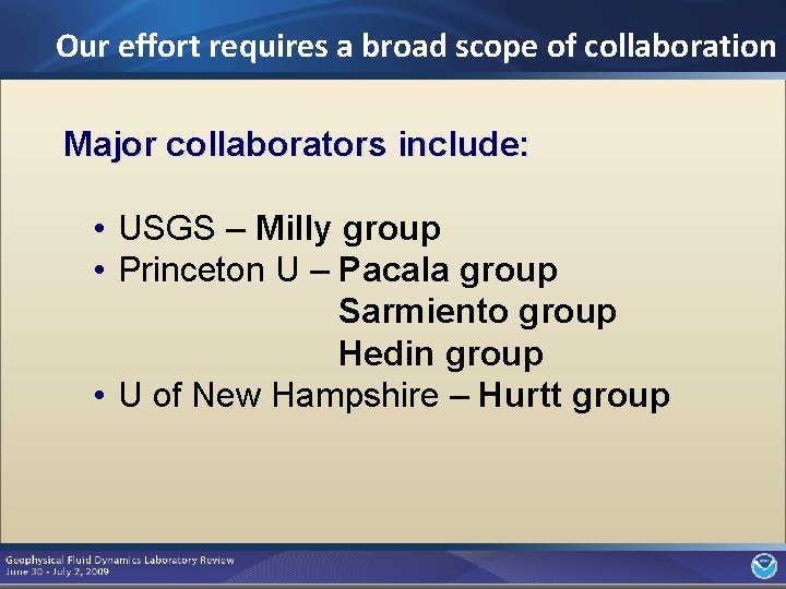 Our effort requires a broad scope of collaboration Major collaborators include: • USGS –