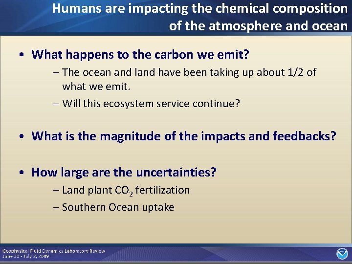Humans are impacting the chemical composition of the atmosphere and ocean • What happens