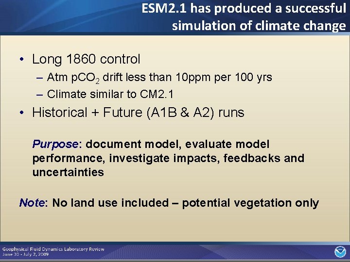 ESM 2. 1 has produced a successful simulation of climate change • Long 1860