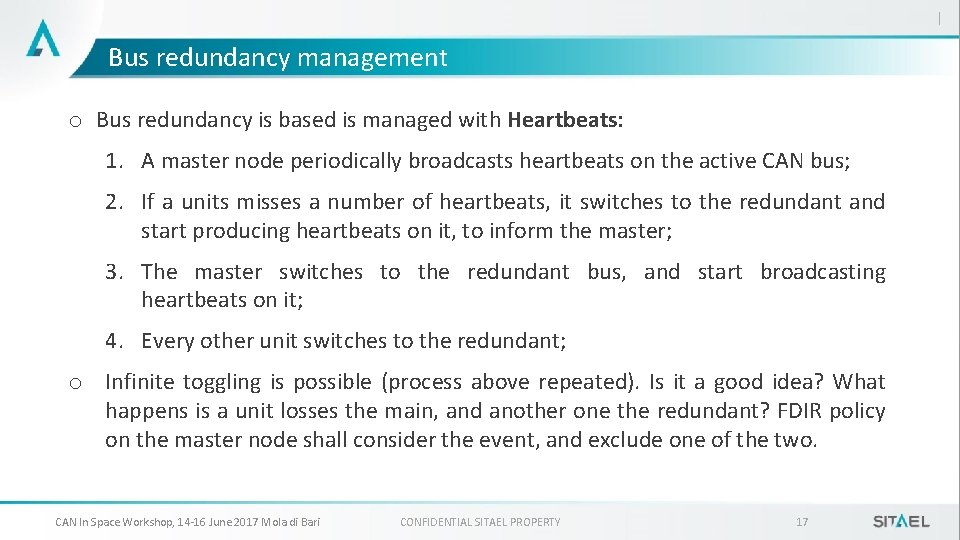 Bus redundancy management o Bus redundancy is based is managed with Heartbeats: 1. A