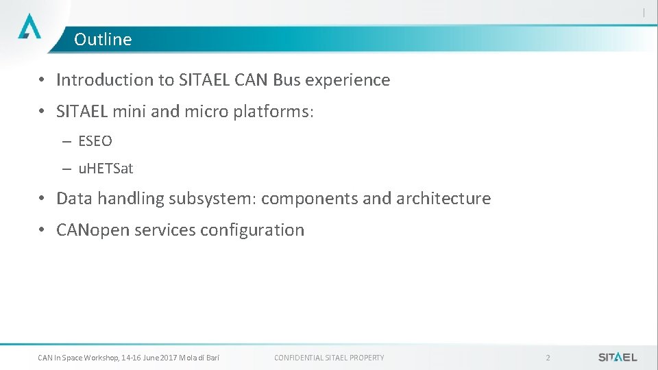 Outline • Introduction to SITAEL CAN Bus experience • SITAEL mini and micro platforms: