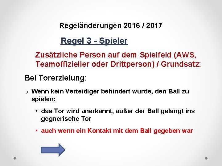 DFB Regeländerungen 2016 / 2017 Regel 3 - Spieler Zusätzliche Person auf dem Spielfeld