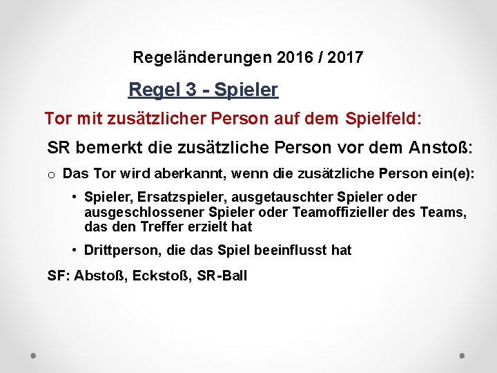 DFB Regeländerungen 2016 / 2017 Regel 3 - Spieler Tor mit zusätzlicher Person auf