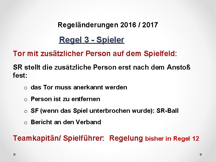 DFB Regeländerungen 2016 / 2017 Regel 3 - Spieler Tor mit zusätzlicher Person auf