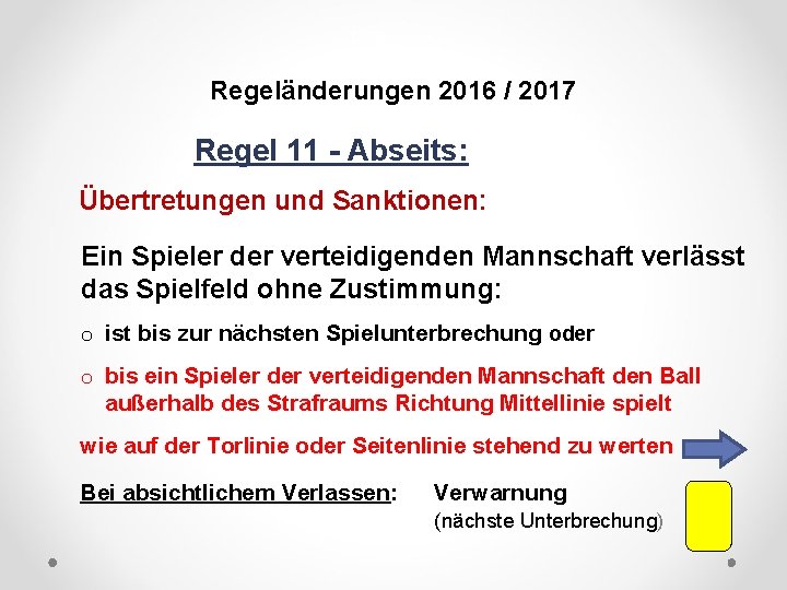 DFB Regeländerungen 2016 / 2017 Regel 11 - Abseits: Übertretungen und Sanktionen: Ein Spieler