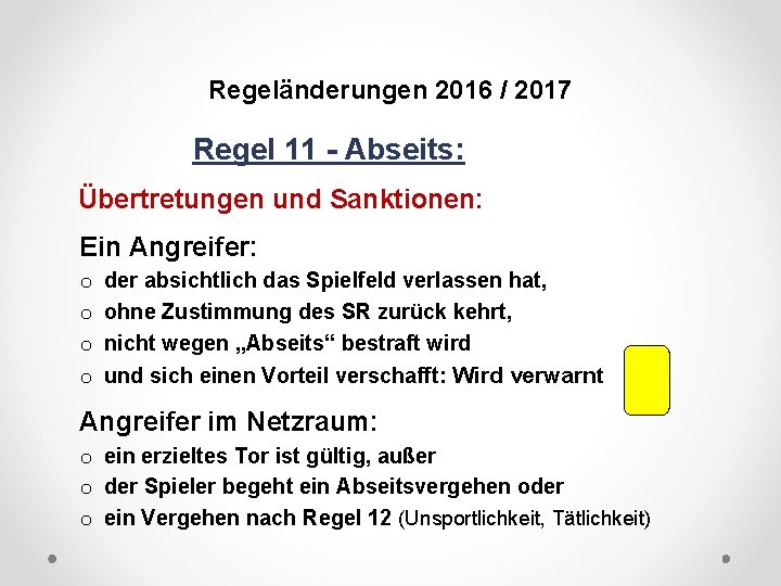 DFB Regeländerungen 2016 / 2017 Regel 11 - Abseits: Übertretungen und Sanktionen: Ein Angreifer: