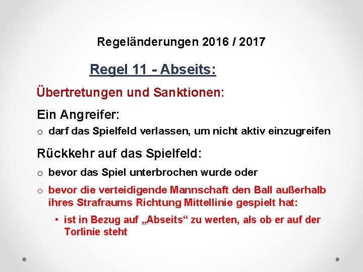 DFB Regeländerungen 2016 / 2017 Regel 11 - Abseits: Übertretungen und Sanktionen: Ein Angreifer: