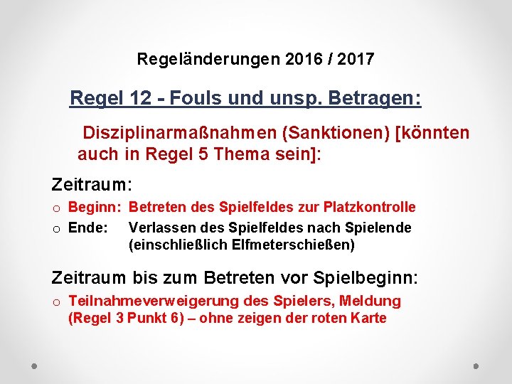 DFB Regeländerungen 2016 / 2017 Regel 12 - Fouls und unsp. Betragen: Disziplinarmaßnahmen (Sanktionen)