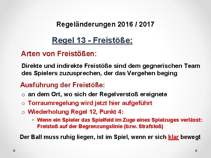 DFB Regeländerungen 2016 / 2017 Regel 13 - Freistöße: Arten von Freistößen: Direkte und