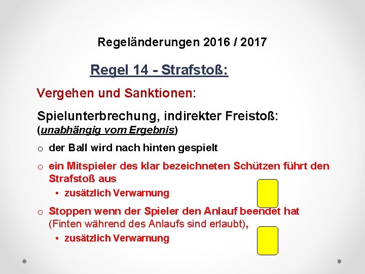 DFB Regeländerungen 2016 / 2017 Regel 14 - Strafstoß: Vergehen und Sanktionen: Spielunterbrechung, indirekter