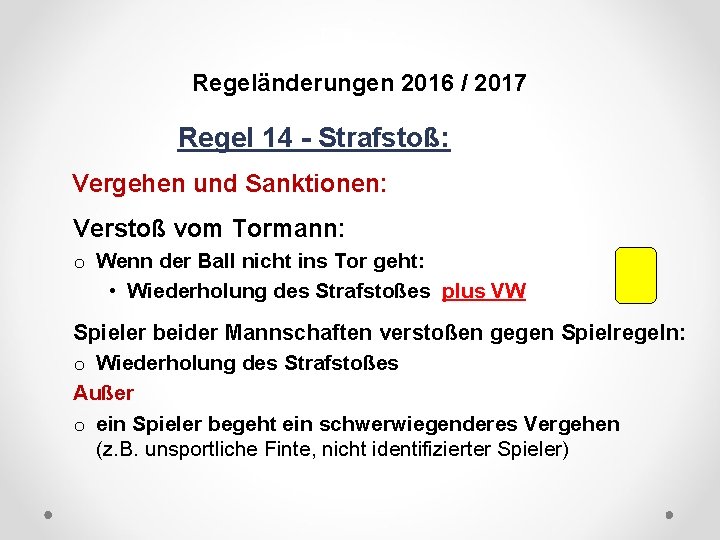 DFB Regeländerungen 2016 / 2017 Regel 14 - Strafstoß: Vergehen und Sanktionen: Verstoß vom