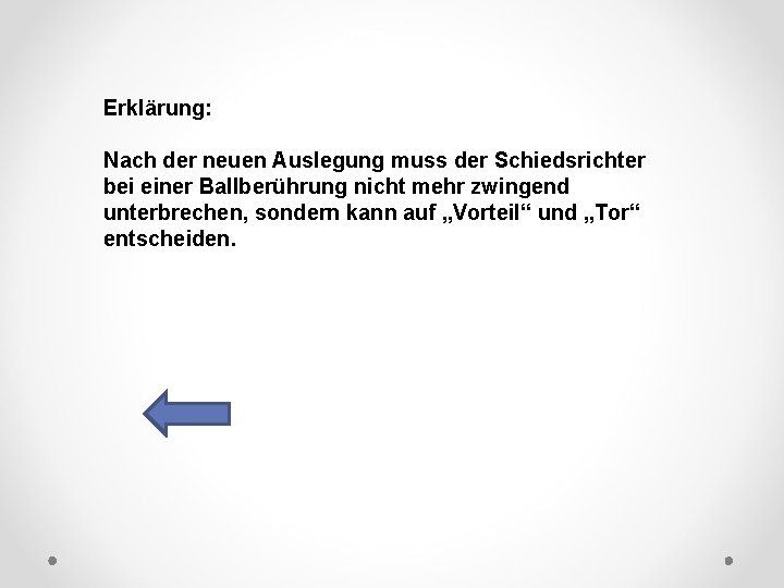 DFB Erklärung: Nach der neuen Auslegung muss der Schiedsrichter bei einer Ballberührung nicht mehr