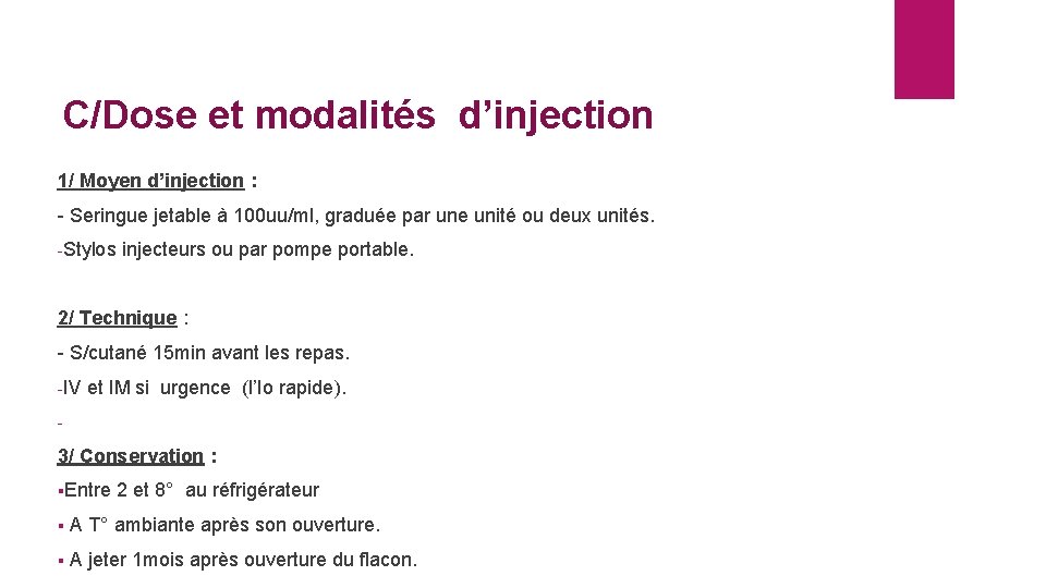  C/Dose et modalités d’injection 1/ Moyen d’injection : - Seringue jetable à 100