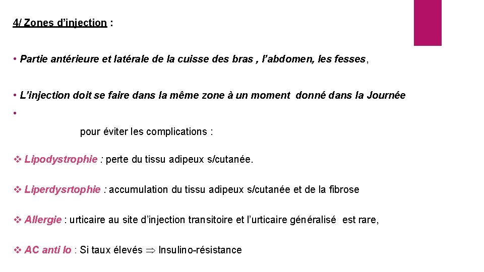 4/ Zones d’injection : • Partie antérieure et latérale de la cuisse des bras