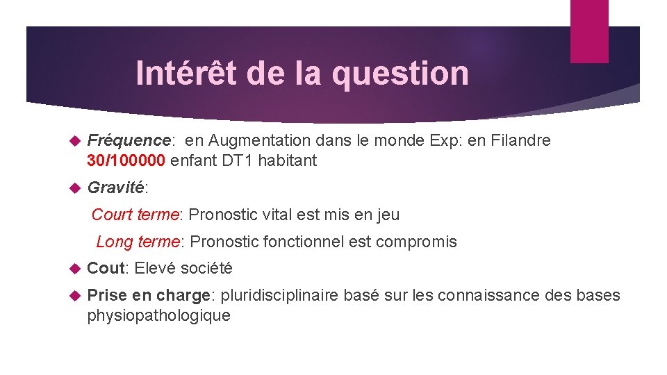 Intérêt de la question Fréquence: en Augmentation dans le monde Exp: en Filandre 30/100000