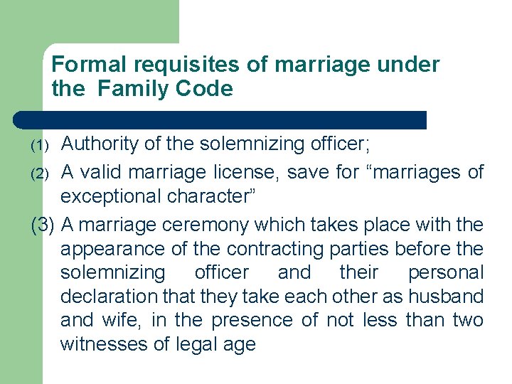 Formal requisites of marriage under the Family Code Authority of the solemnizing officer; (2)