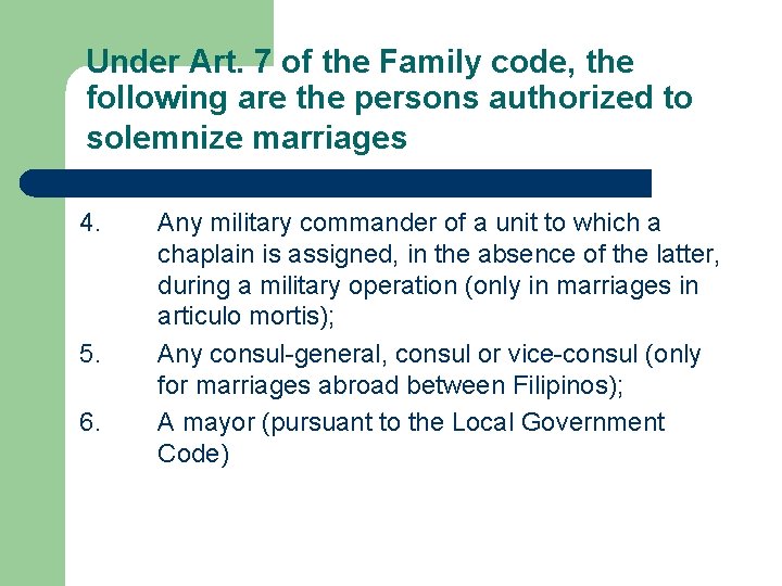Under Art. 7 of the Family code, the following are the persons authorized to