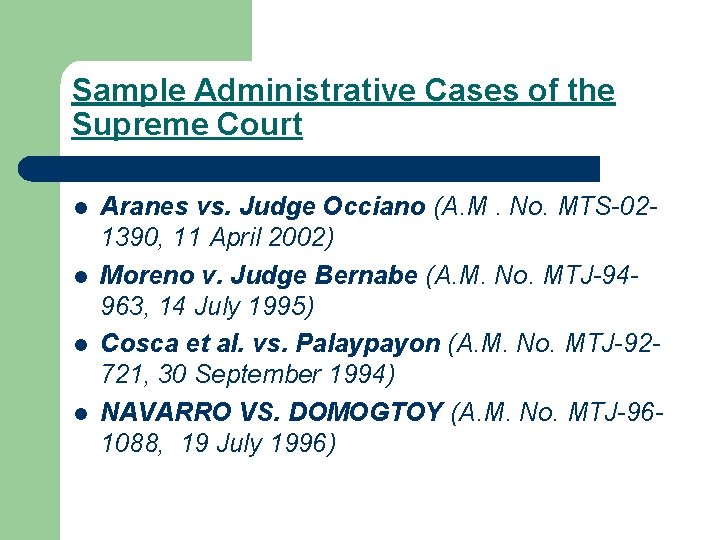 Sample Administrative Cases of the Supreme Court l l Aranes vs. Judge Occiano (A.
