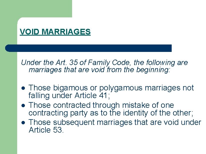 VOID MARRIAGES Under the Art. 35 of Family Code, the following are marriages that