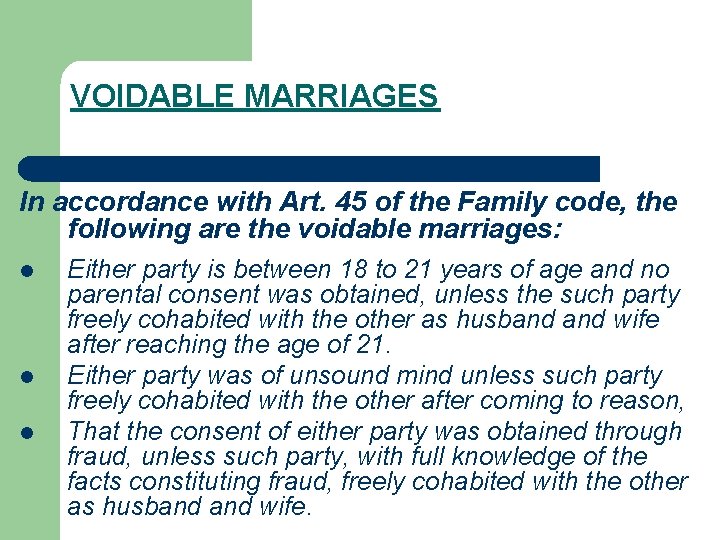 VOIDABLE MARRIAGES In accordance with Art. 45 of the Family code, the following are