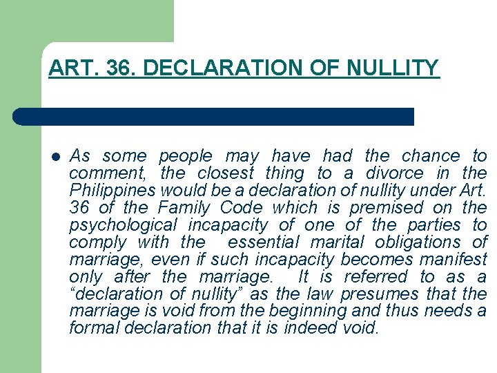 ART. 36. DECLARATION OF NULLITY l As some people may have had the chance