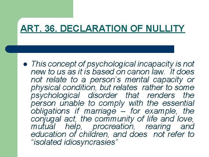 ART. 36. DECLARATION OF NULLITY l This concept of psychological incapacity is not new