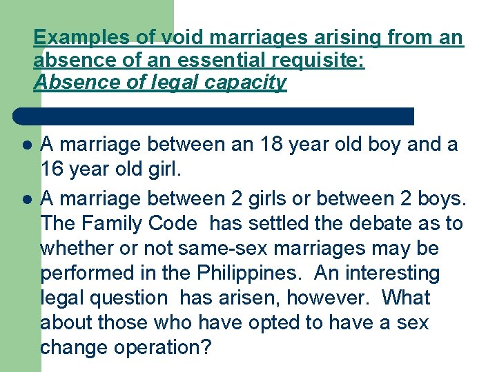 Examples of void marriages arising from an absence of an essential requisite: Absence of