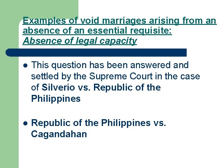 Examples of void marriages arising from an absence of an essential requisite: Absence of