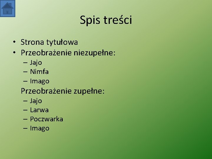 Spis treści • Strona tytułowa • Przeobrażenie niezupełne: – Jajo – Nimfa – Imago