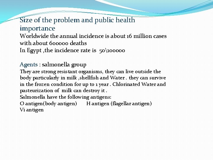 Size of the problem and public health importance Worldwide the annual incidence is about