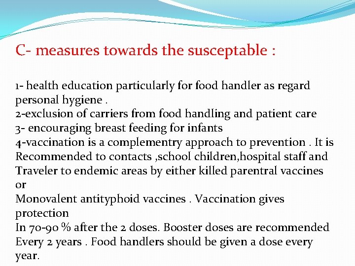 C- measures towards the susceptable : 1 - health education particularly for food handler