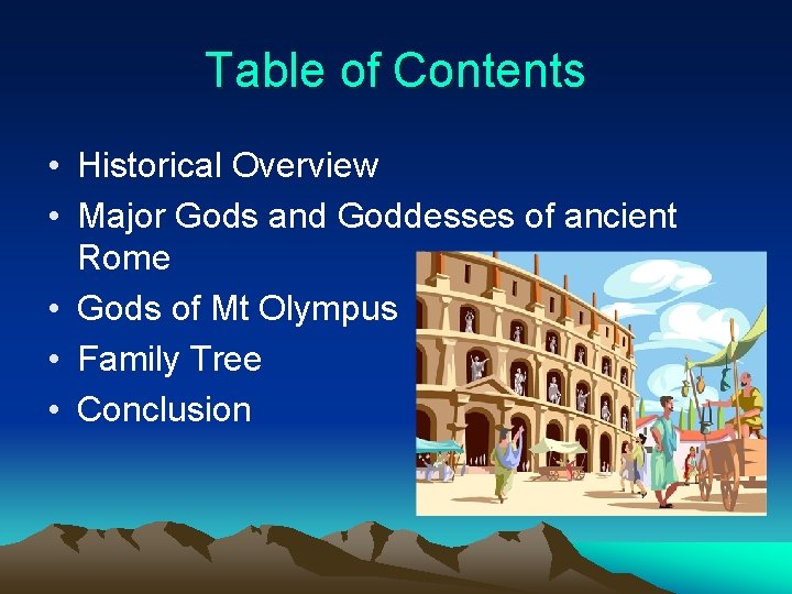 Table of Contents • Historical Overview • Major Gods and Goddesses of ancient Rome