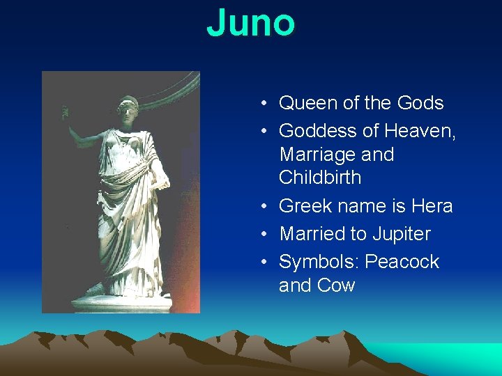 Juno • Queen of the Gods • Goddess of Heaven, Marriage and Childbirth •