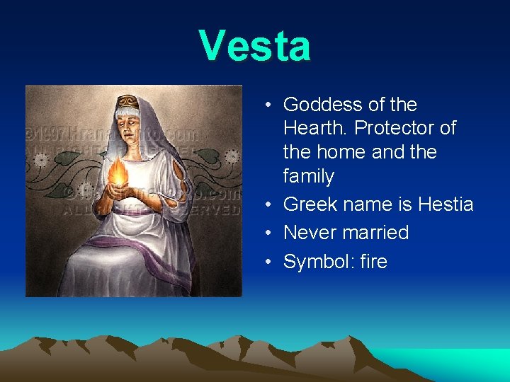 Vesta • Goddess of the Hearth. Protector of the home and the family •