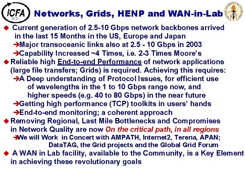 Networks, Grids, HENP and WAN-in-Lab u Current generation of 2. 5 -10 Gbps network